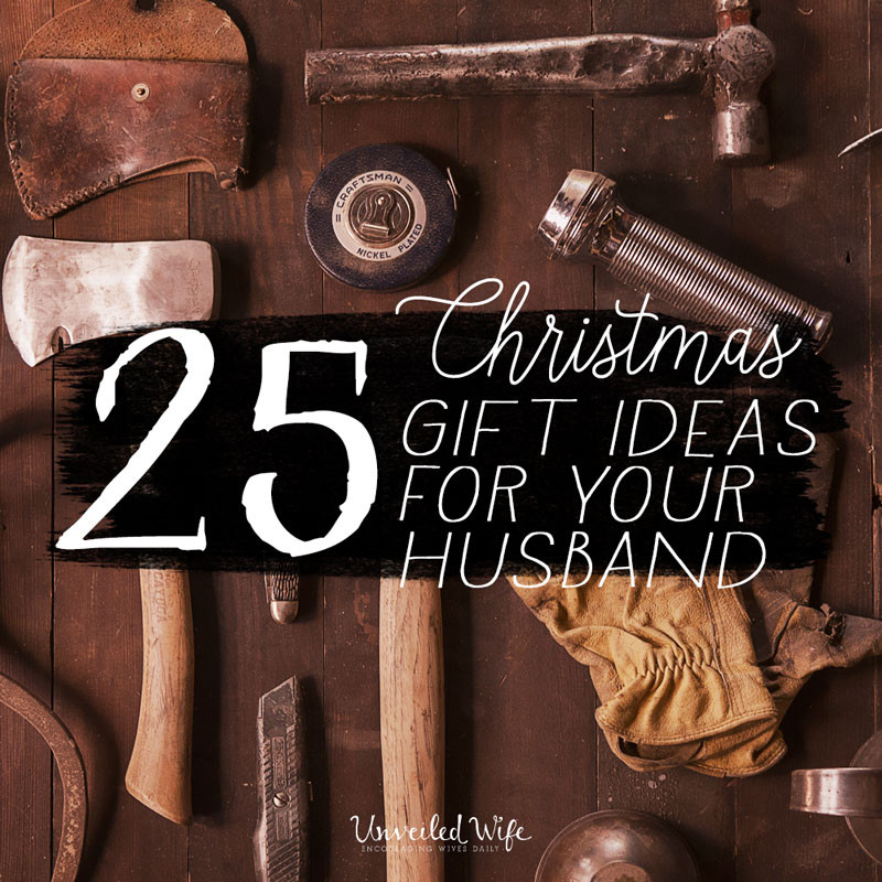 Christmas Gift Ideas Husbands
 25 Unique Christmas Gift Ideas For Your Husband