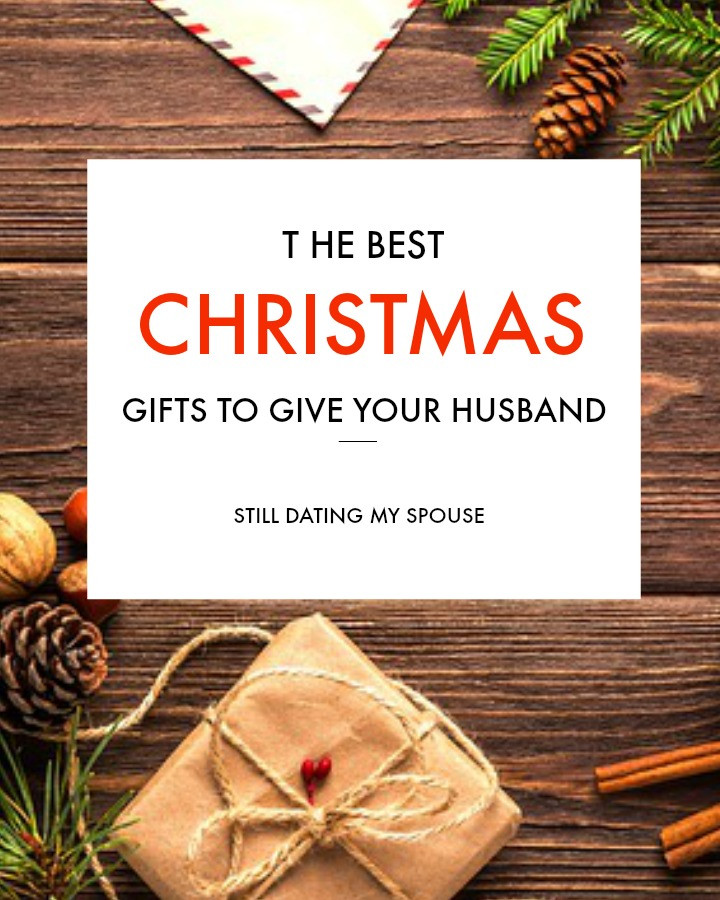 Christmas Gift Ideas Husbands
 The Best Christmas Gifts for Husbands