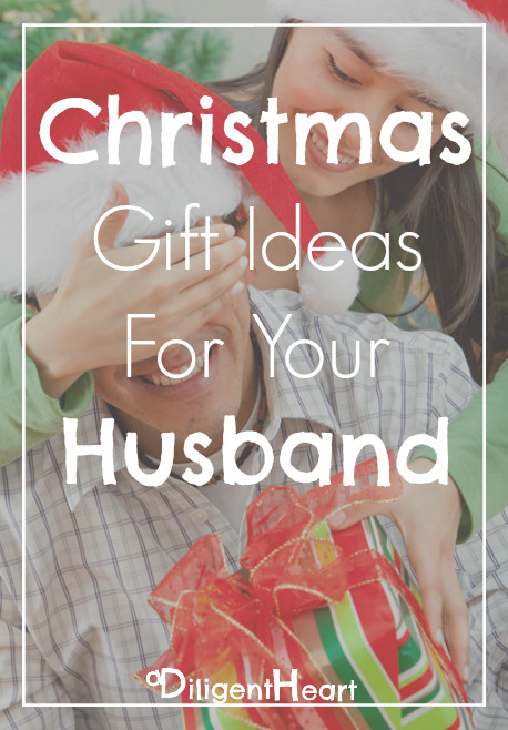 Christmas Gift Ideas Husbands
 Christmas Gift Ideas For Your Husband A Diligent Heart