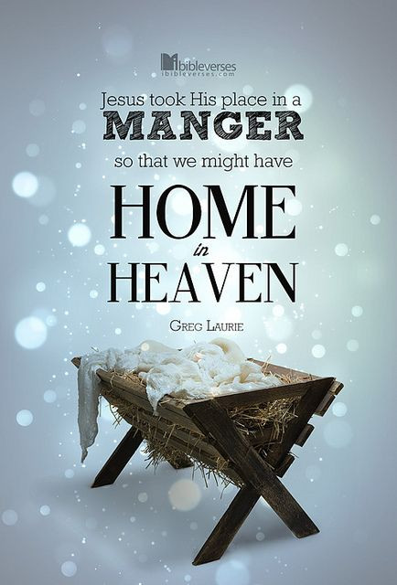 Christmas Jesus Quote
 Greg Laurie Home in Heaven
