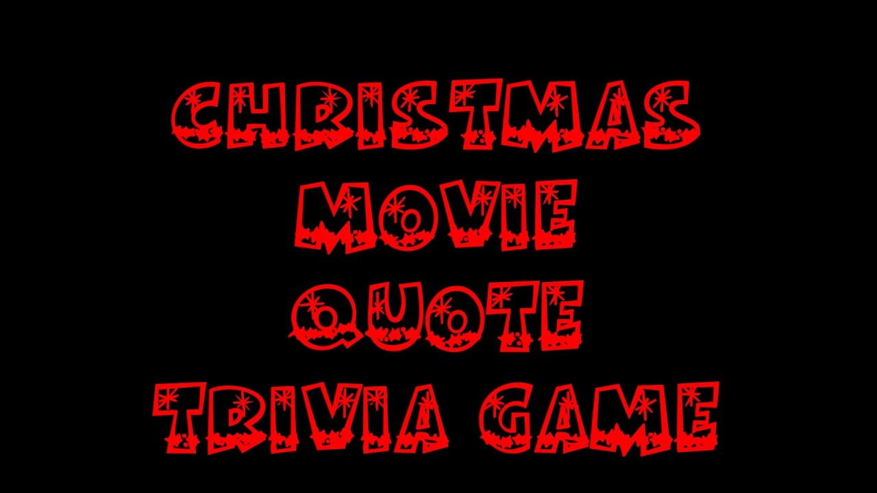 Christmas Movie Quote Quiz
 Christmas Movie Quotes Trivia Game