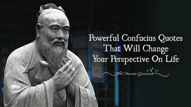 Confucius Quotes About Life
 10 Powerful Confucius Quotes That Will Change Your