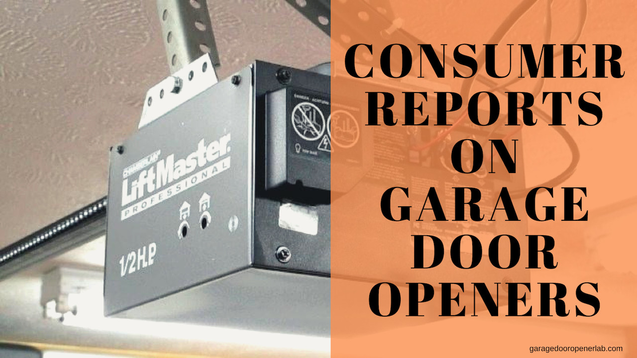 Consumer Reports Garage Door Openers
 Consumer Reports Garage Door Openers Best Garage Door