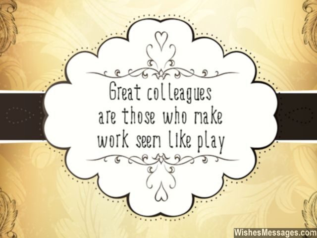 Coworker Friendship Quotes
 Birthday Wishes for Colleagues Quotes and Messages