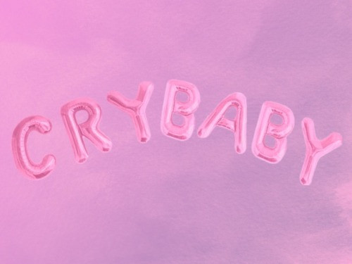Cry Baby Quotes Tumblr
 cry baby themes