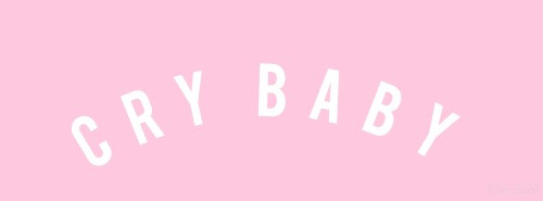 Cry Baby Quotes Tumblr
 crybaby pink
