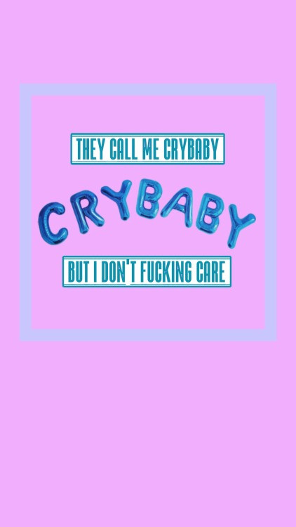 Cry Baby Quotes Tumblr
 crybaby wallpaper
