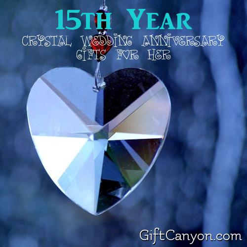 Crystal Anniversary Gift Ideas
 15th Year Crystal Wedding Anniversary Gifts for Her