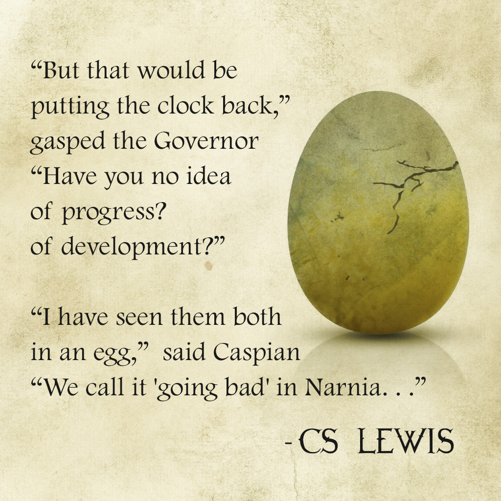 Cs Lewis Easter Quotes
 Quote We call it going bad in Narnia djedwardson