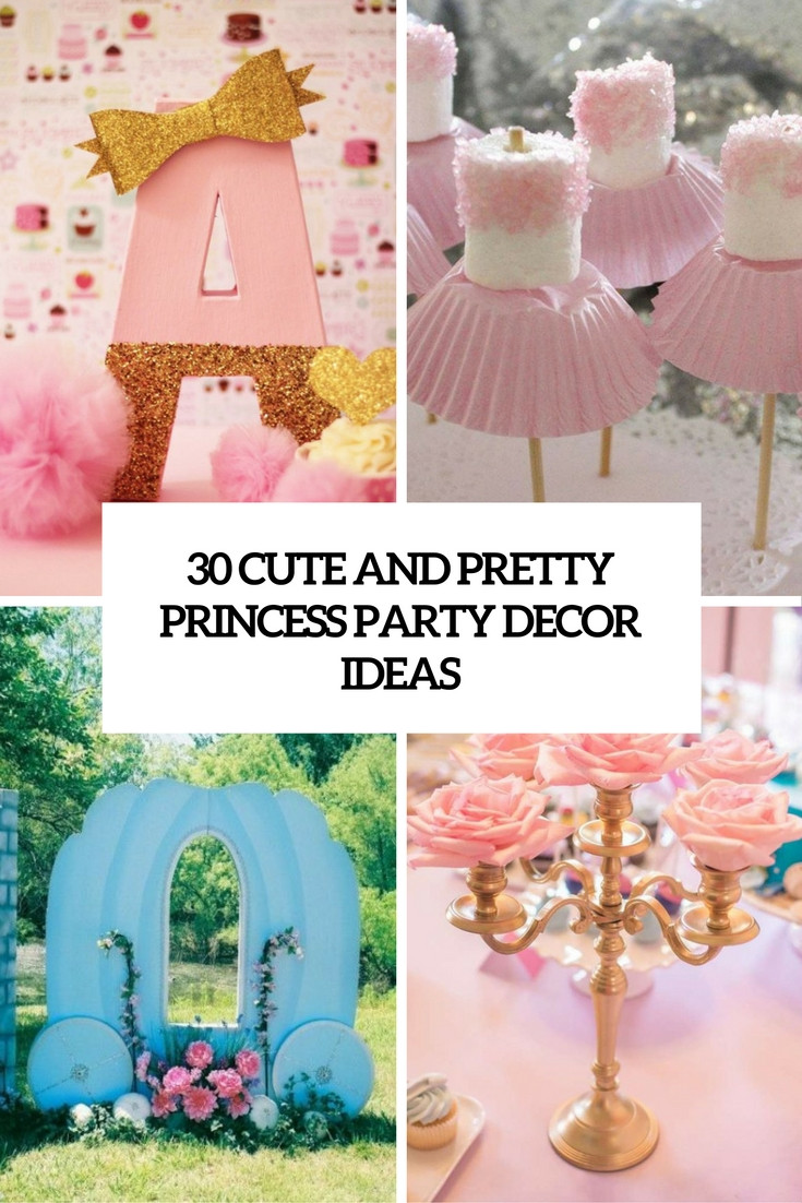 Cute Birthday Decorations
 30 Cute And Pretty Princess Party Décor Ideas Shelterness