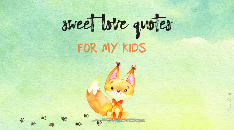 Cute Love Quotes For Kids
 Sweet and Innocent Love Quotes for Kids