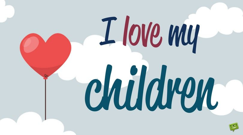 Cute Love Quotes For Kids
 Sweet "I Love You" Messages and Quotes for my Children