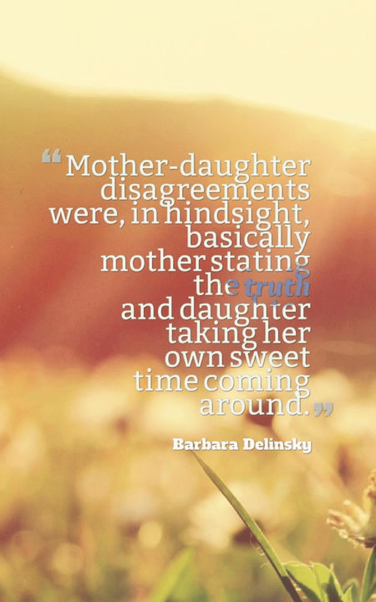 Daughter Quotes From Mothers
 70 Mother Daughter Quotes to Warm Your Soul When You Are Apart