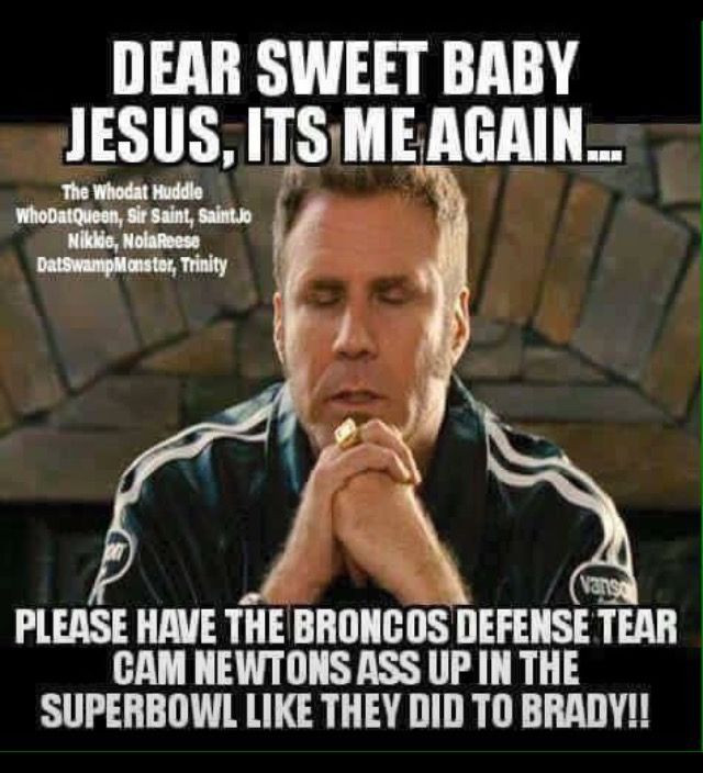 Dear Sweet Baby Jesus Quote
 17 Best images about Denver Broncos on Pinterest