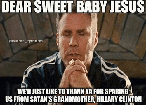 Dear Sweet Baby Jesus Quote
 No I m not over it Hillary Clinton jabs Trump shows