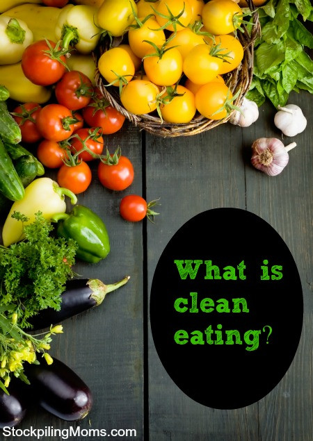 Define Clean Eating
 What is Clean Eating The Basics