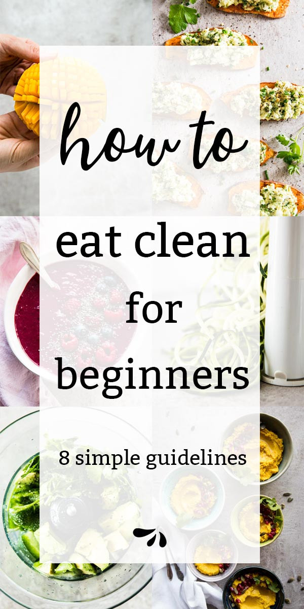 Define Clean Eating
 What Is Clean Eating 8 Simple Guidelines for Beginners
