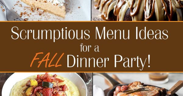 Dinner Party Menu Ideas For 4
 Fall Dinner Party Menu Ideas Ideas for throwing a fall