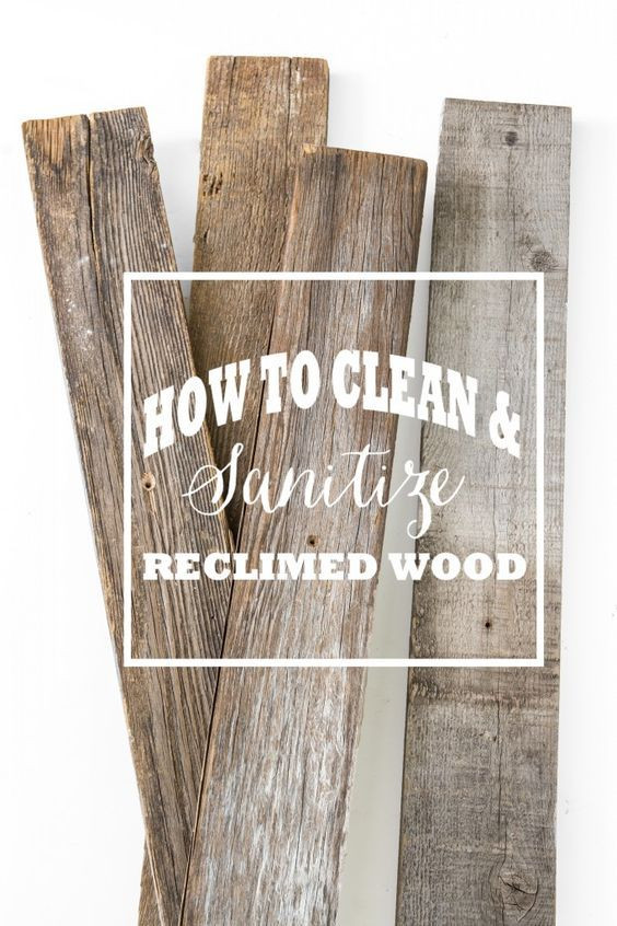 DIY Barn Wood
 How To Clean And Sanitize Reclaimed Wood