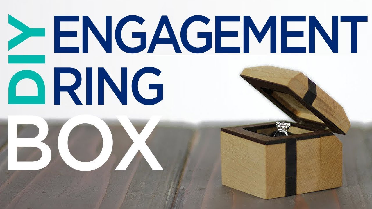 DIY Engagement Ring Box
 DIY Engagement Ring Box Woodworking