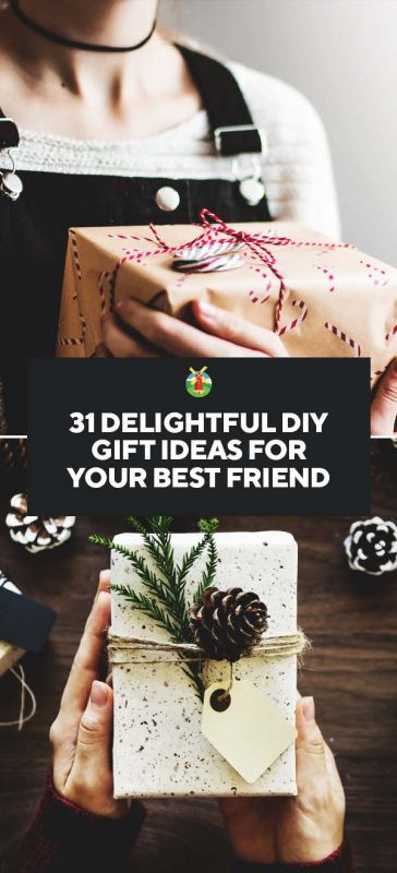 DIY Gifts For Friends Birthday
 31 Delightful DIY Gift Ideas for Your Best Friend