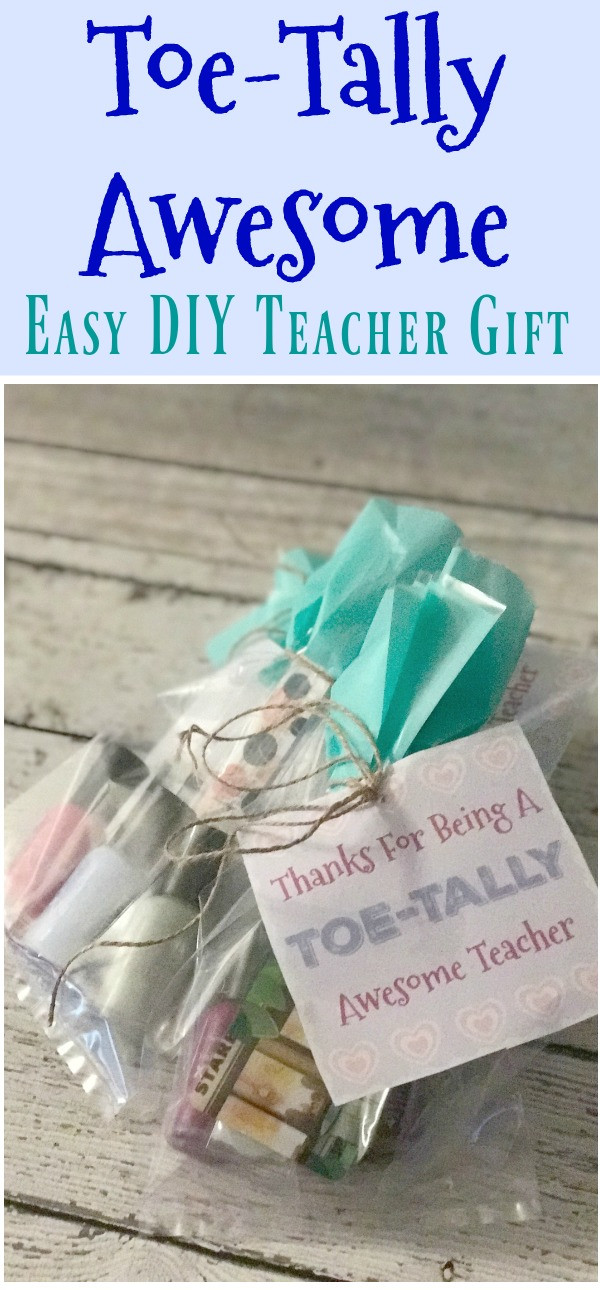 DIY Gifts For Teachers
 Toe Tally Awesome Teacher Gift