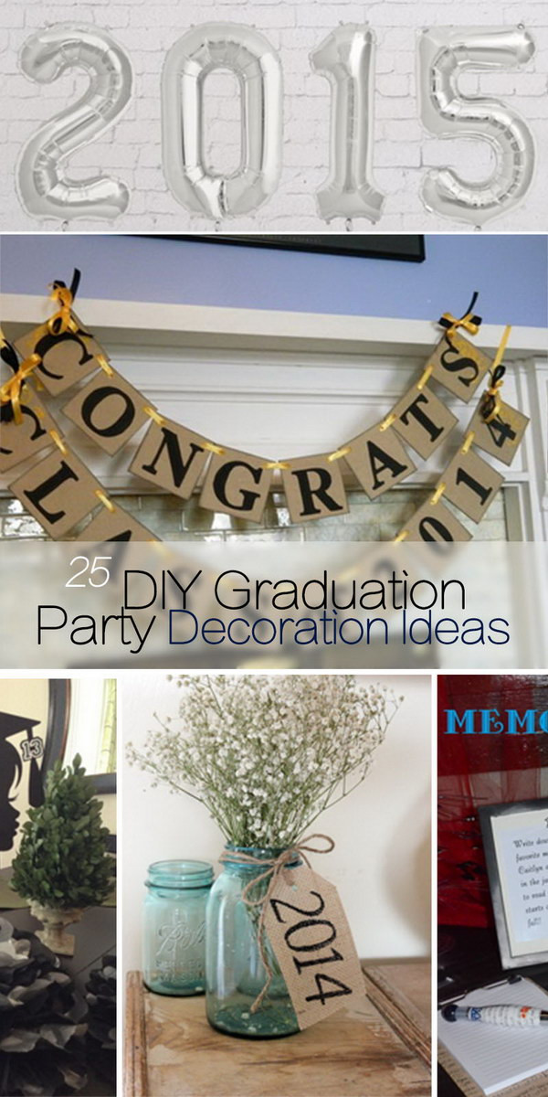 DIY Graduation Decoration Ideas
 25 DIY Graduation Party Decoration Ideas Hative