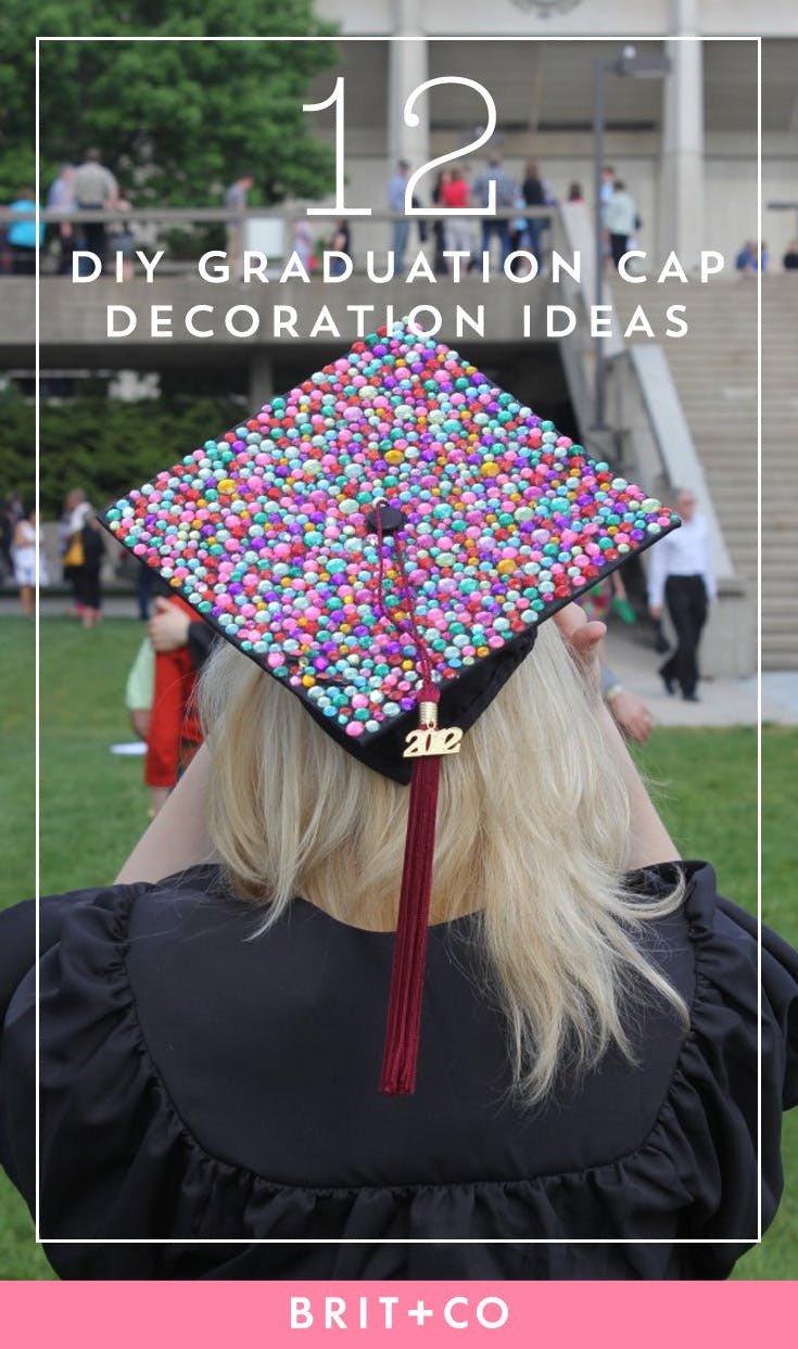 DIY Graduation Decoration Ideas
 12 Clever DIY Grad Caps to Rock for Your Graduation