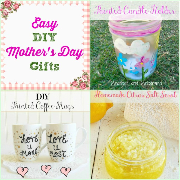 DIY Mothers Day Gifts Easy
 Easy DIY Mother s Day Gift Ideas Meatloaf and Melodrama