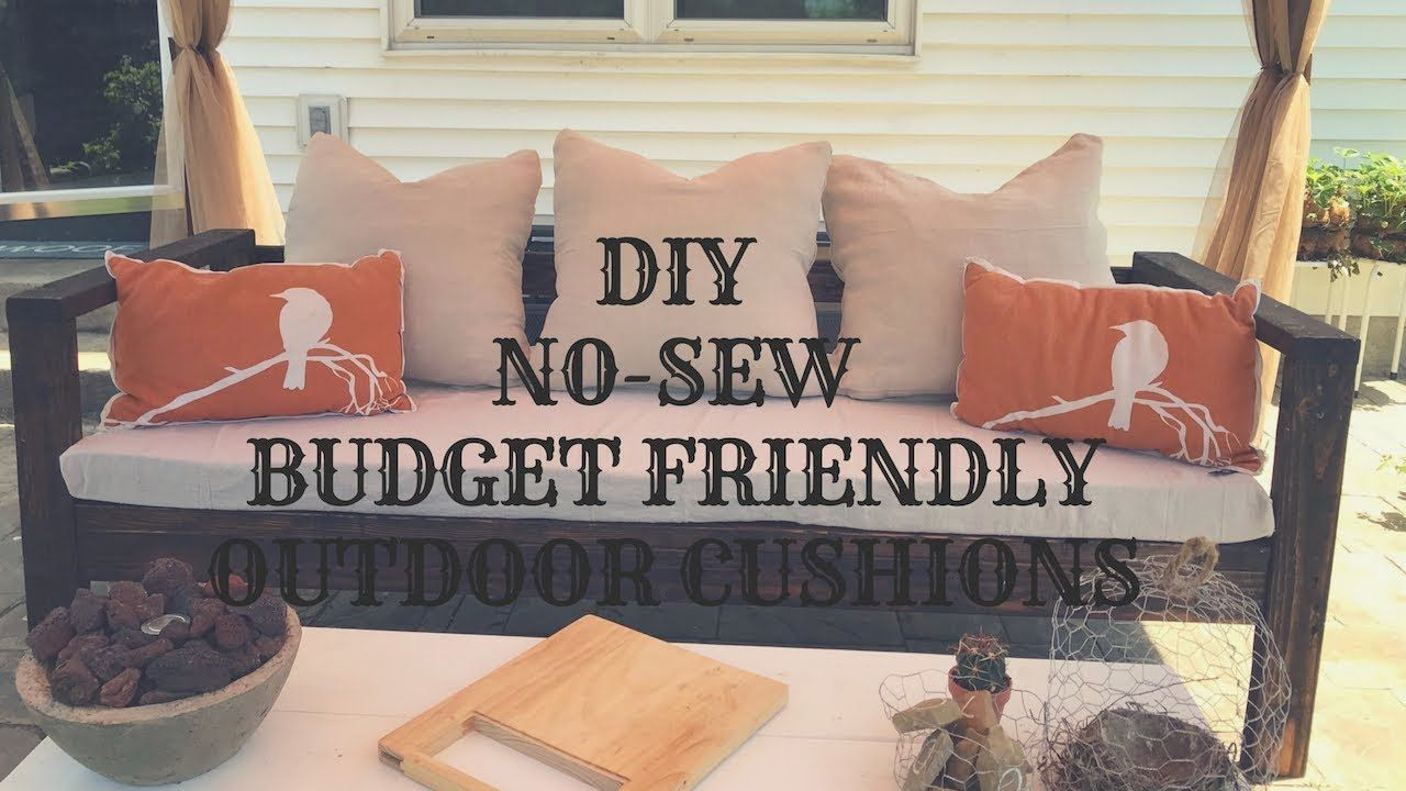 DIY Outdoor Sofa Cushions
 DIY NO SEW BUDGET FRIENDLY OUTDOOR CUSHIONS