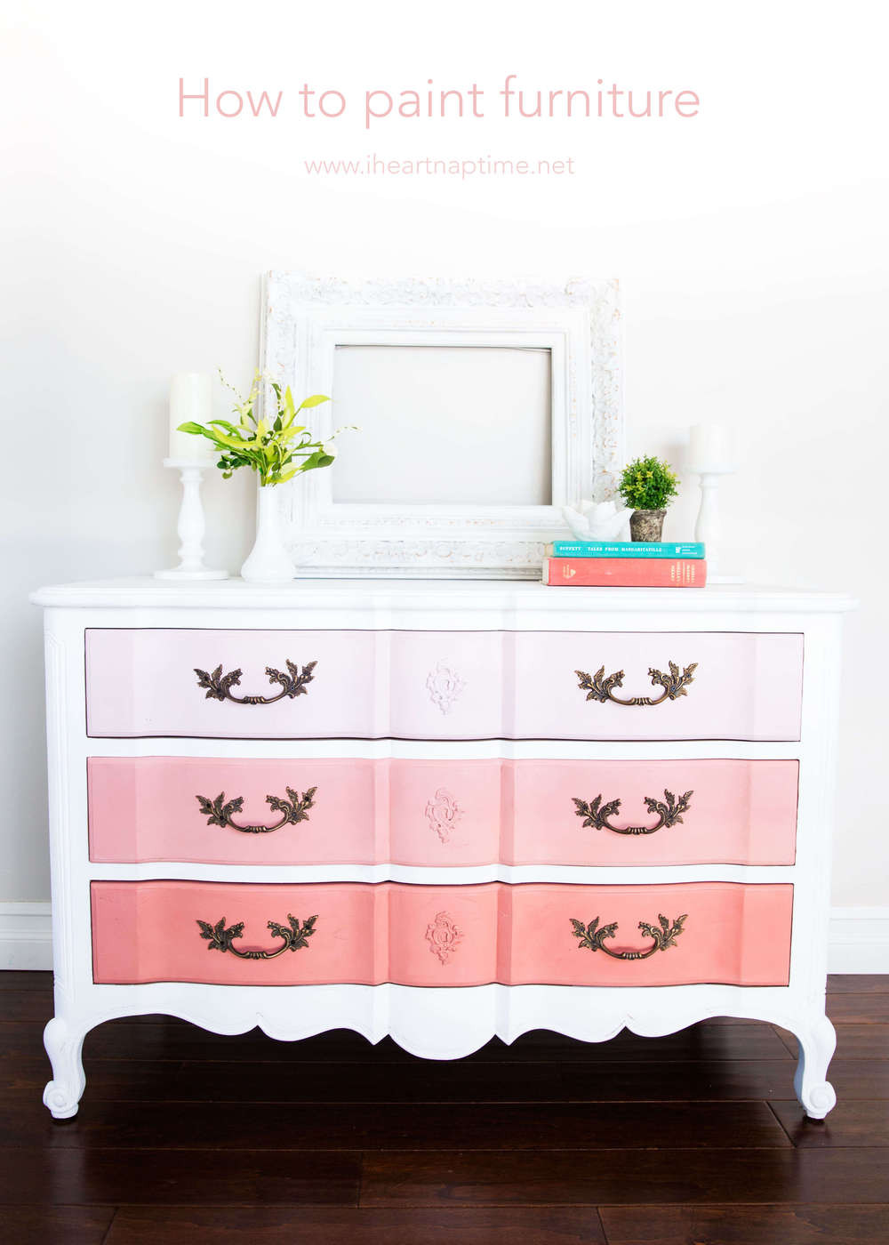 DIY Painting Wood Furniture
 How to Paint Furniture and Ombre Dresser I Heart Nap Time