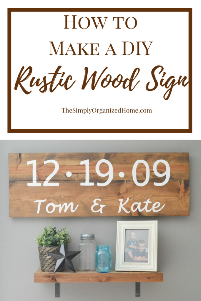 DIY Rustic Wood Signs
 How to Make a DIY Rustic Wood Sign The Simply Organized Home