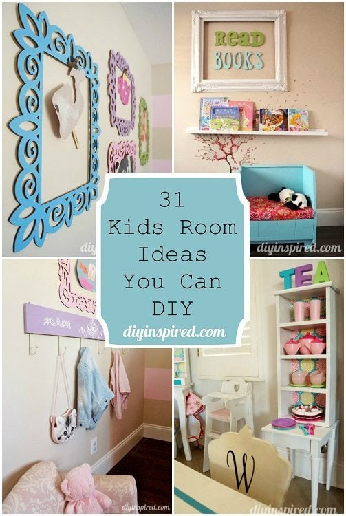 DIY Toddler Room Decor
 31 Kids Room Ideas You Can DIY DIY Inspired