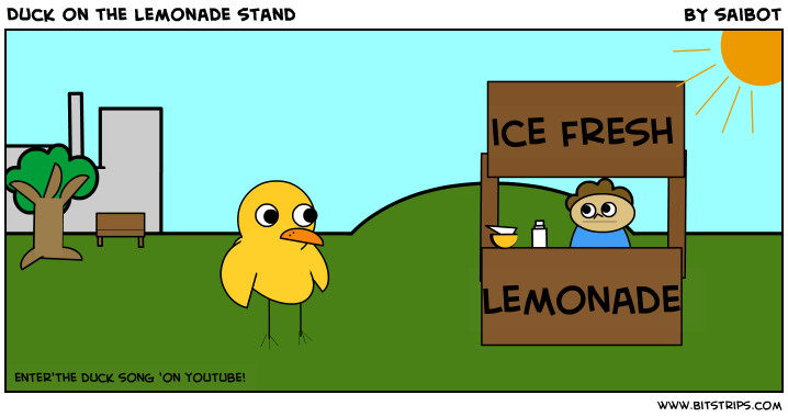 Duck Lemonade Stand
 Duck on the lemonade stand Bitstrips