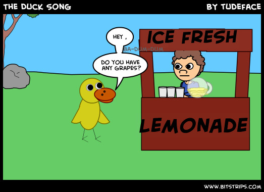 Duck Lemonade Stand
 The Duck Song Bitstrips