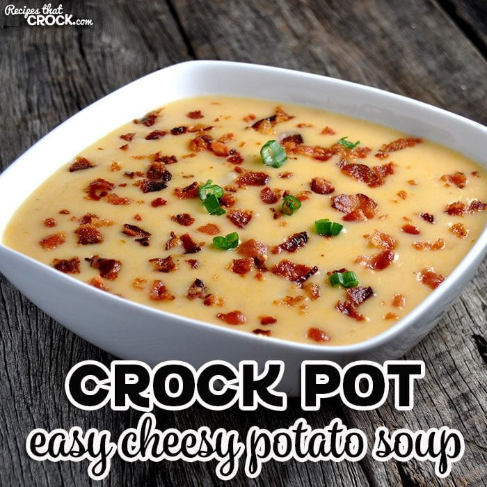 Easy Crock Pot Potato Soup
 Crock Pot Easy Cheesy Potato Soup Recipes That Crock
