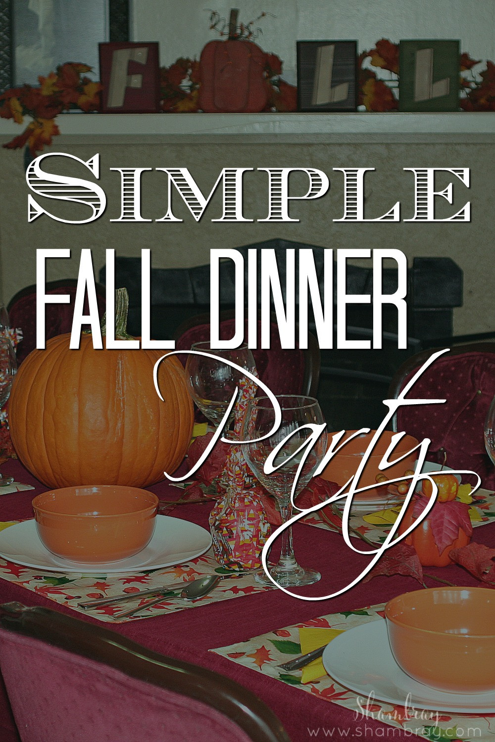 Easy Dinner Party Ideas For 8
 Shambray Simple Fall Dinner Party