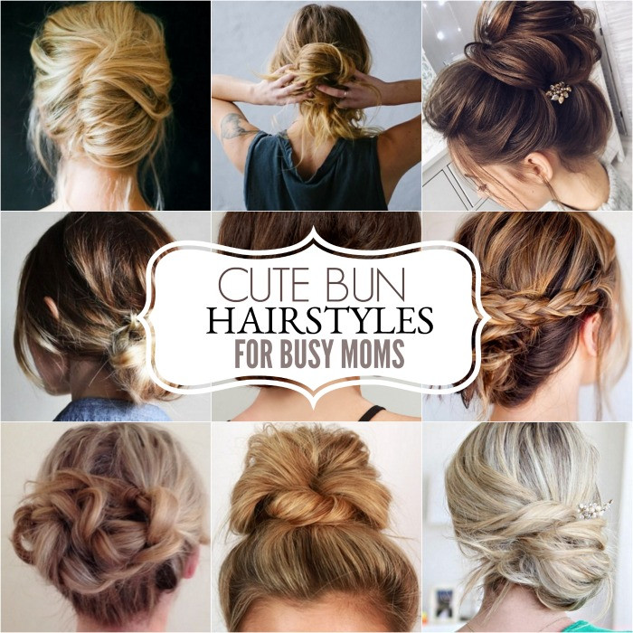 Easy Hairstyles For Moms
 Cute Bun Hairstyles Messy Bun Hairstyles for Moms