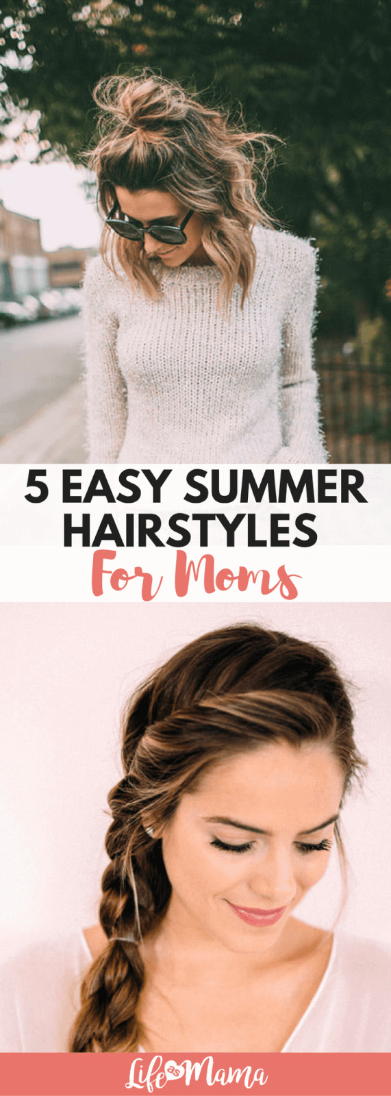 Easy Hairstyles For Moms
 5 Easy Summer Hairstyles For Moms