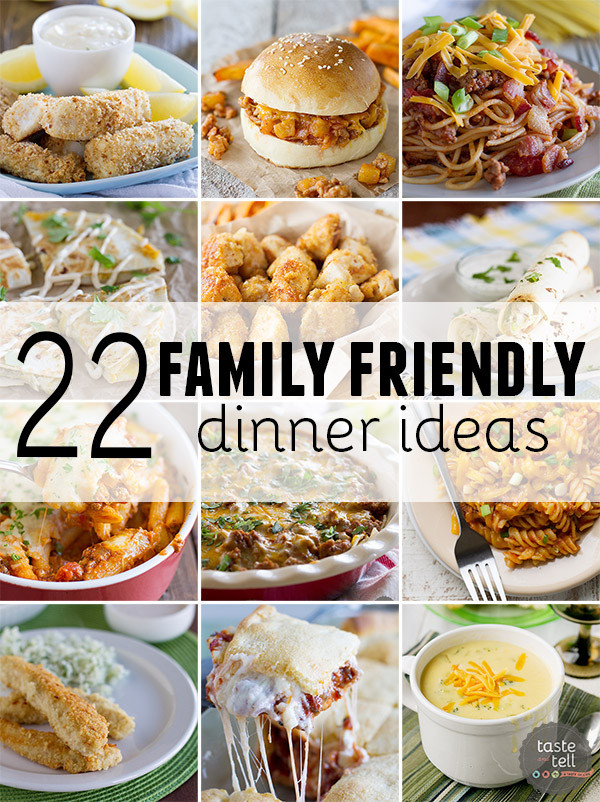 Easy Kid Friendly Dinner Ideas
 22 Family Friendly Dinner Ideas Taste and Tell
