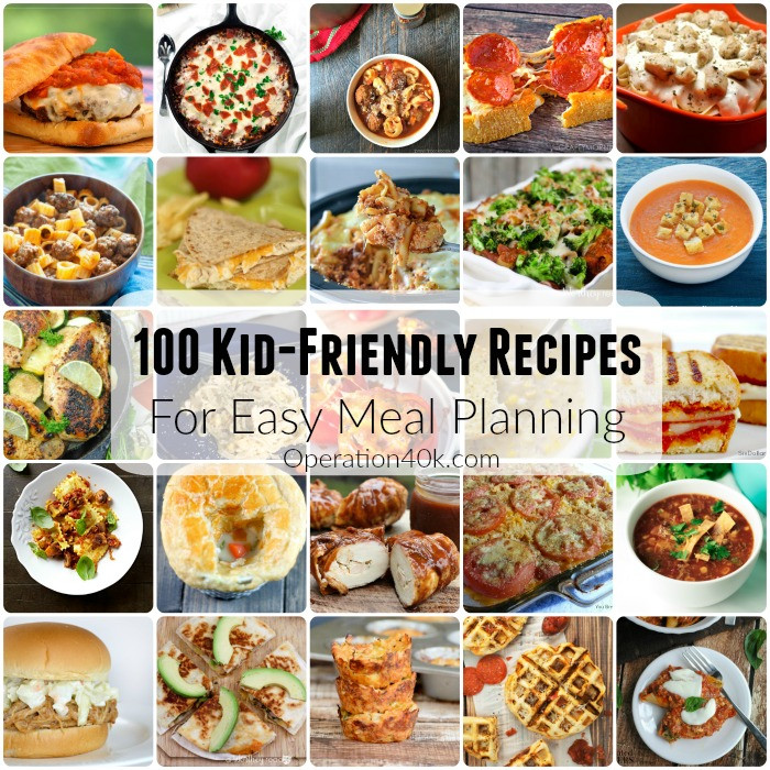 Easy Kid Friendly Dinners
 100 Kid Friendly Recipes For Meal Planning Operation $40K