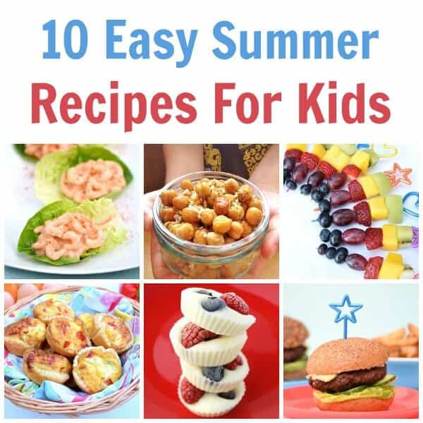 Easy Summer Recipes For Kids
 10 Easy Recipes to Cook With Kids This Summer