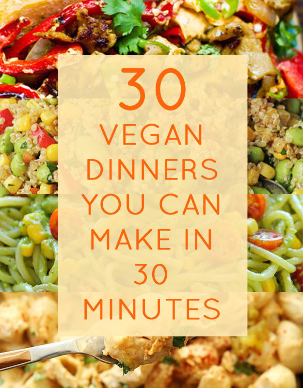 Easy Vegan Recipes For Dinner
 30 Quick Vegan Dinners That Will Actually Fill You Up