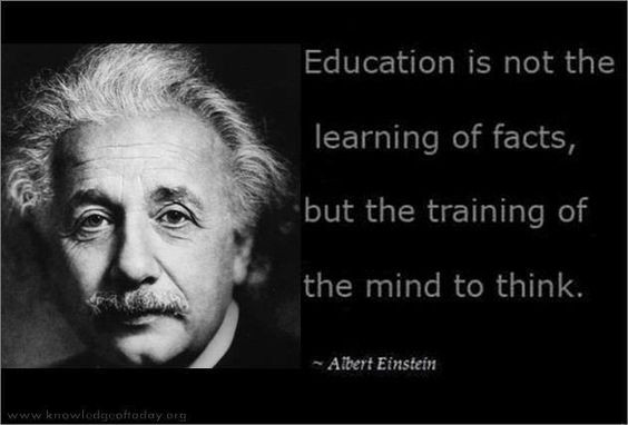 Einstein Quote On Education
 Education is not the learning of facts but the training