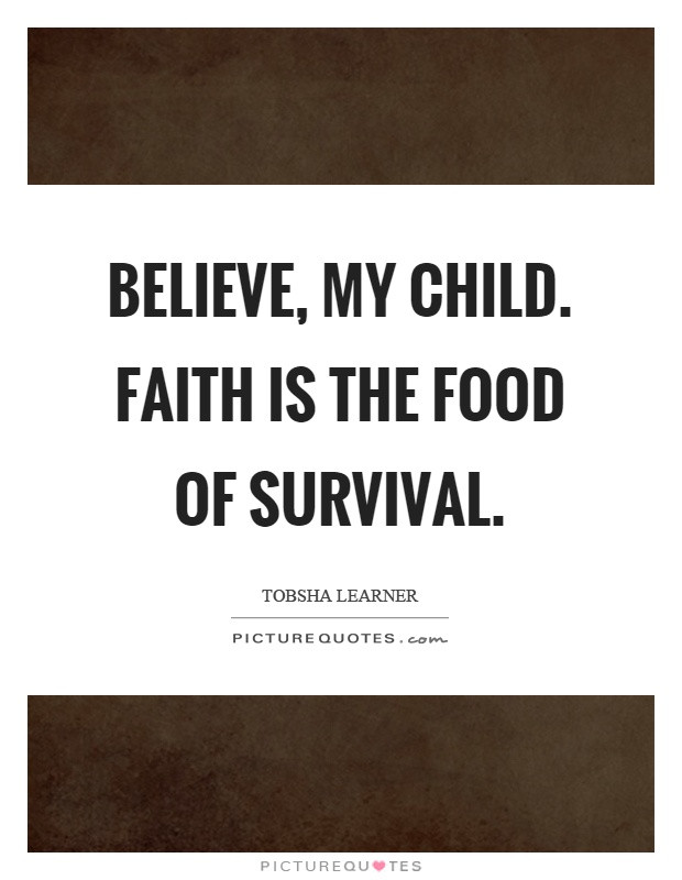 Faith Of A Child Quotes
 Faith Quotes Faith Sayings