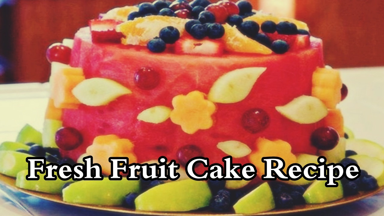 Fresh Fruit Cake Recipes
 Fresh Fruit Cake Recipe Best recipe