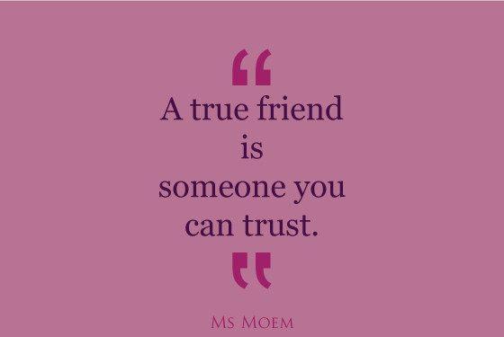 Friendship And Trust Quotes
 Quotes about Trust in friendship 47 quotes