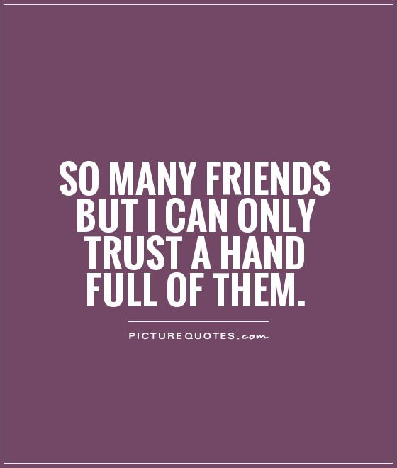 Friendship And Trust Quotes
 Quotes About Trusting Friends QuotesGram