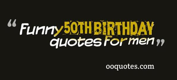 Funny 50Th Birthday Quotes
 funny 50th birthday quotes for men – quotes