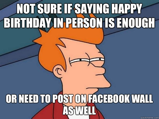 Funny Birthday Cards For Facebook Wall
 Social Networks Effects on interpersonal munication